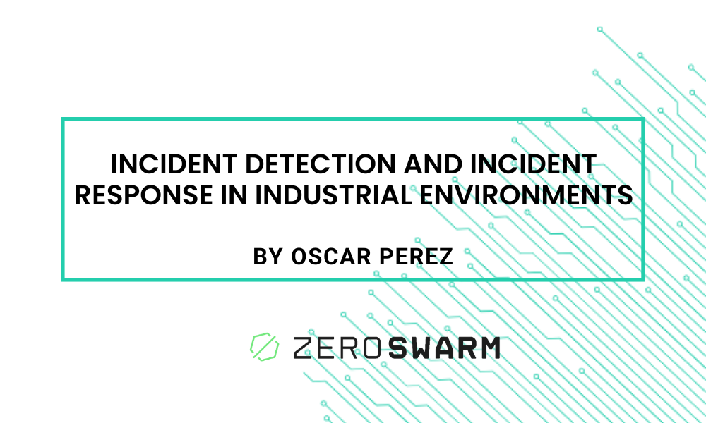 Incident detection and Incident response in Industrial environments