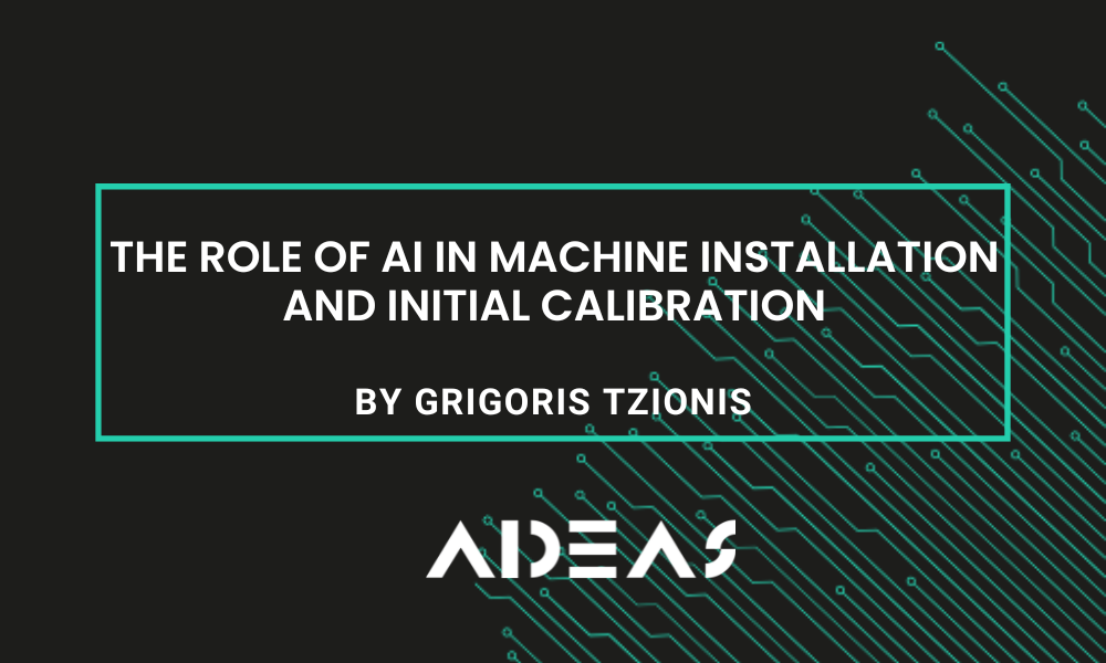 The Role of AI in Machine Installation and Initial Calibration