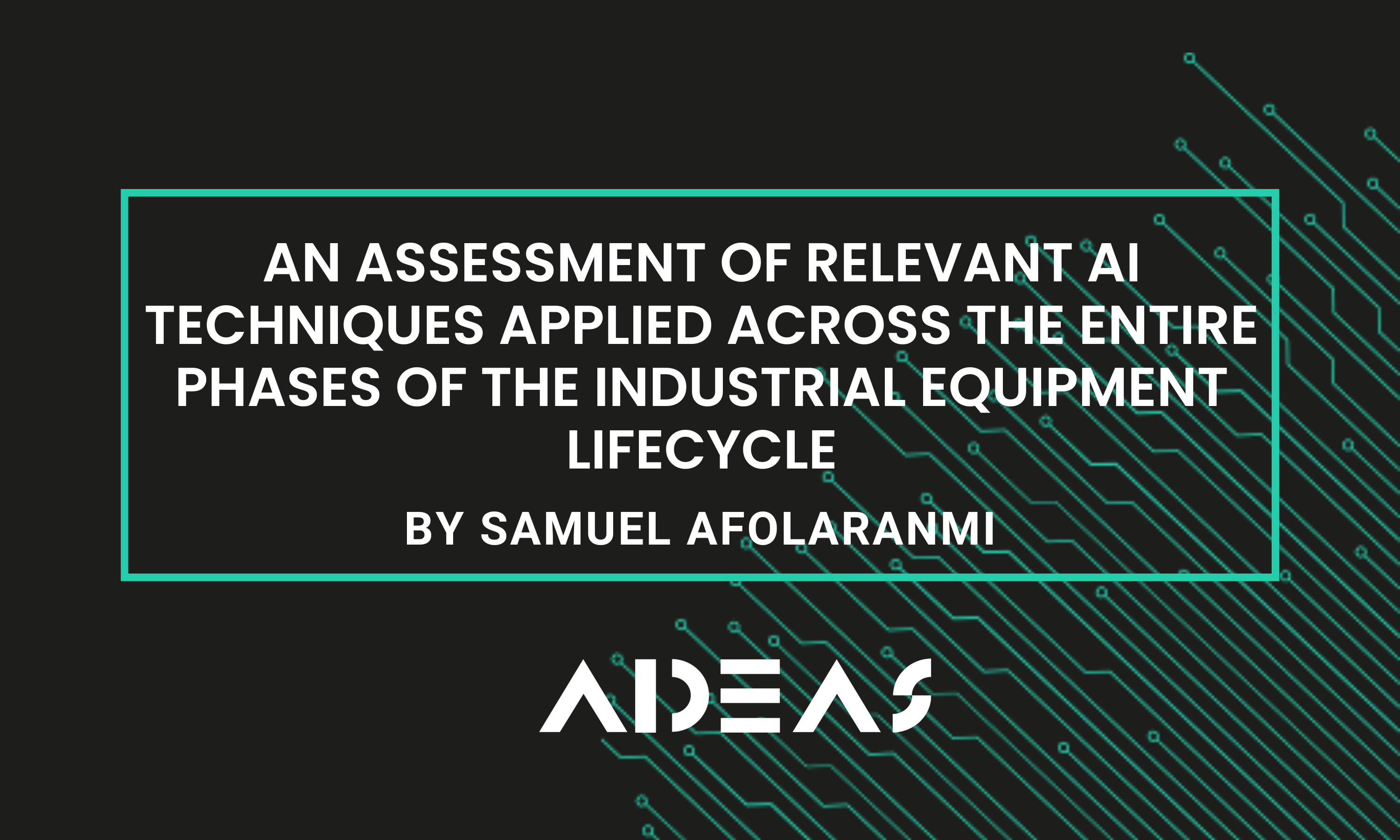 An assessment of relevant AI techniques applied across the entire phases of the industrial equipment lifecycle