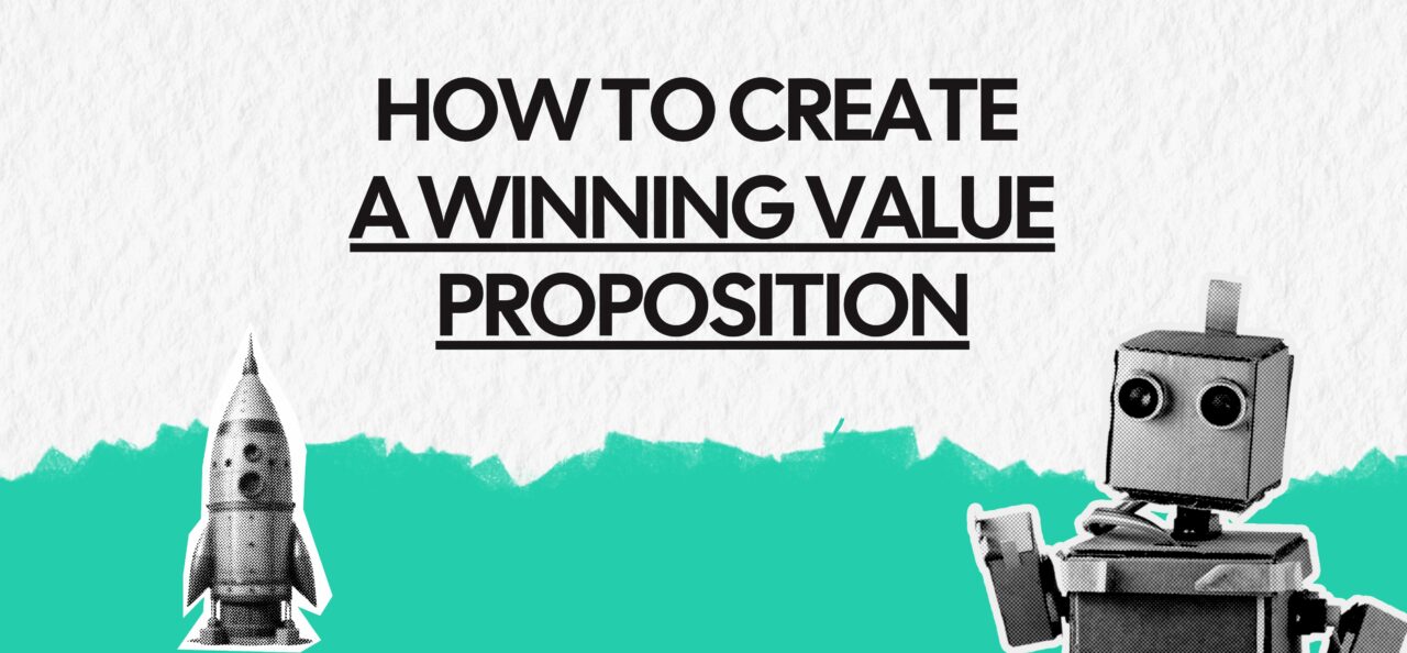 How to Create a Winning Value Proposition - Techfinders